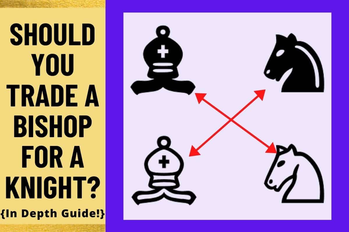 Should You Sacrifice A For A Knight? (Explained!) Chess Delta
