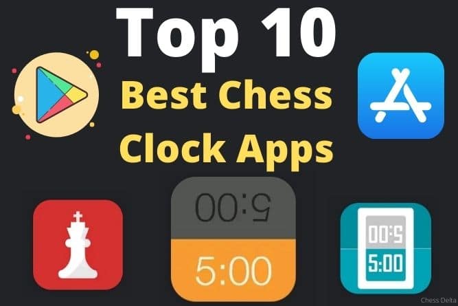 Top 10 Best Chess Clock Apps Complete Guide Chess Delta